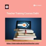 Top Teacher Training Courses in Delhi