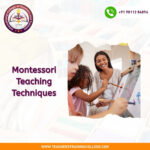 Mastering Montessori Teaching Techniques for the 21st Century Educator